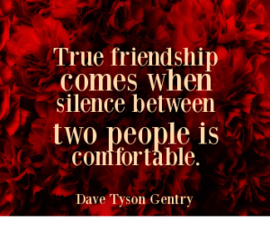 Dave Tyson Gentry Famous Friendship Quotes