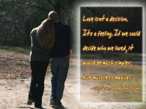 Love Isnt A Decision Its A Feeling