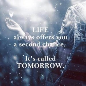 Life Always Gives Us Second Chance