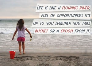 Life Is Like A Flowing River