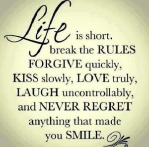 Life Is Short Break The Rules