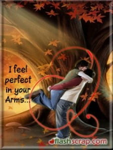 I Feel Perfect In Your Arms....