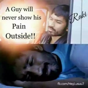 A Guy Will Never Show His Pain Outside